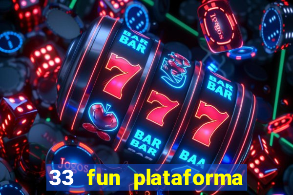 33 fun plataforma de jogos